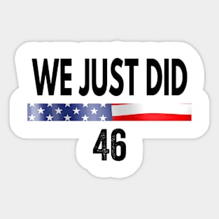 We Just Did 46 Sticker